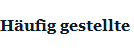 H�ufig gestellte Fragen